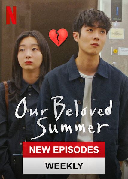 Is Our Beloved Summer On Netflix Where To Watch The Series