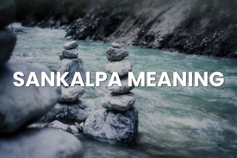 Sankalpa Meaning How To Create Sankalpa Manifesting Sage