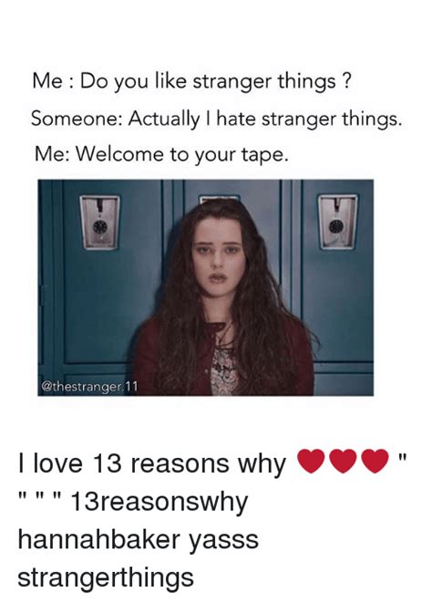 Me Do You Like Stranger Things Someone Actually L Hate Stranger Things