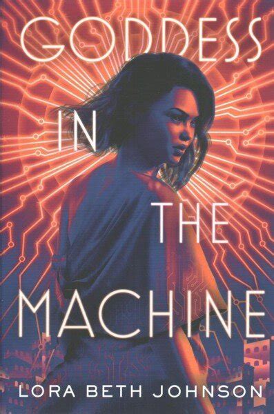 Goddess In The Machine By Lora Beth Johnson — Evelyn Goldberg Briggs