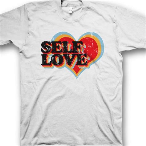Designs Self Love Merch T Shirt T Shirt Contest