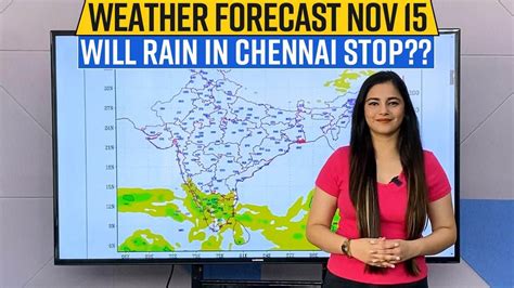 Weather Forecast Video November 15 Rains To Continue In Chennai
