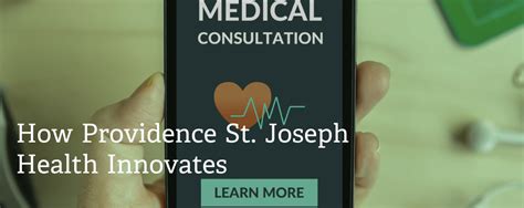 How Providence St Joseph Health Innovates By Providence Digital