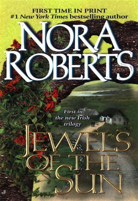 Nora roberts is the #1 new york times bestselling author of more than 225 novels. Read Jewels of the Sun by Nora Roberts online free full book.