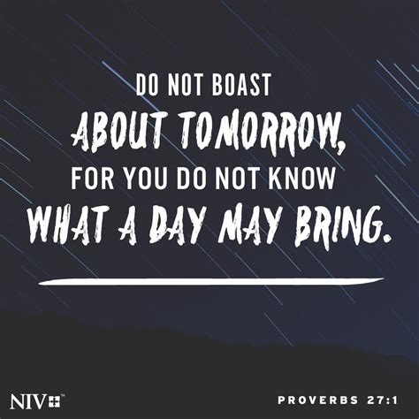 Do Not Boast About Tomorrow For You Do Not Know What A Day May Bring