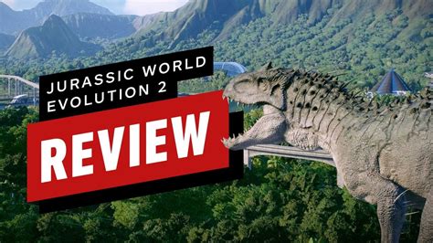 Jurassic World Evolution 2 Video Review All Your Gaming News
