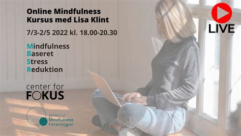Center For Fokus 8 Ugers Mbsr Mindfulness Kursus Live Online