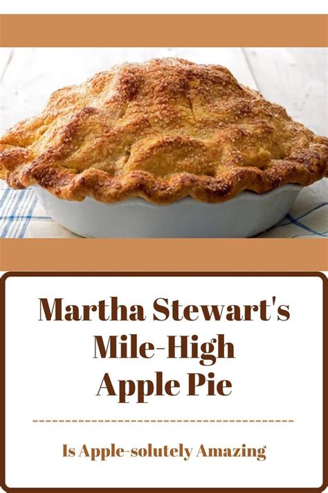 Martha Stewart S Mile High Apple Pie Is Apple Solutely Amazing Marthastewart Milehigh