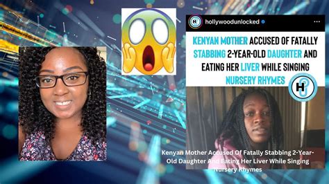 Kenyan Mother Accused Of Fatally Stbbing 2 Year Old Daughter And Eating Her Liver Youtube