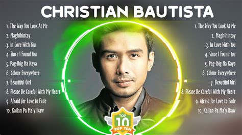 Christian Bautista Best Hits Christian Bautista 2023 Mix Top 10 Best