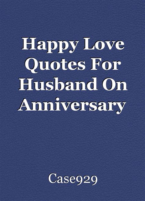 Love quotes for husband quotes. Happy Love Quotes For Husband On Anniversary, short story ...