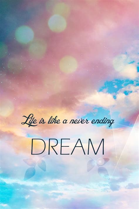 Life Is Like A Never Ending Dream Motivational Quotes