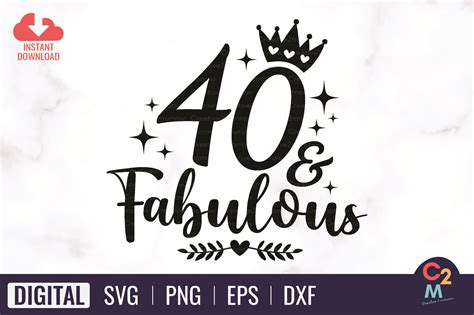 40 And Fabulous Svg 40th Birthday Graphic By Creative2morrow · Creative