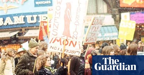 Forty Years Of Womens Liberation Women The Guardian
