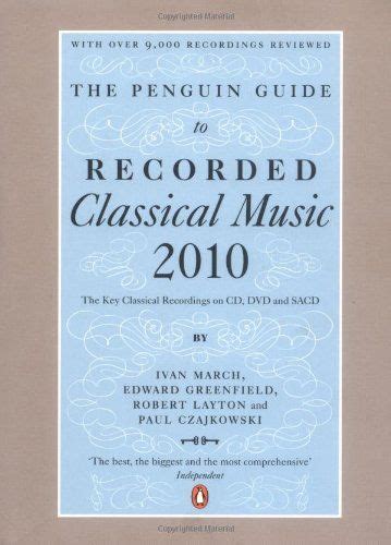 The Penguin Guide To Classical Music The Must Have Cds And Dvds 2010