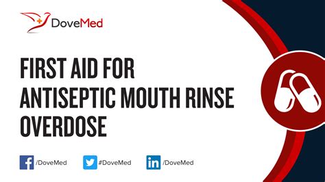 First Aid For Antiseptic Mouth Rinse Overdose