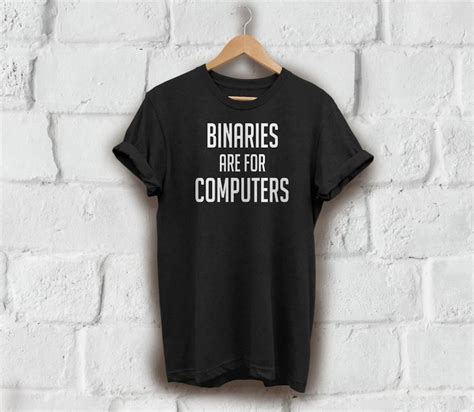 Binaries Are For Computers Funny Non Binary T Shirt Gender Etsy