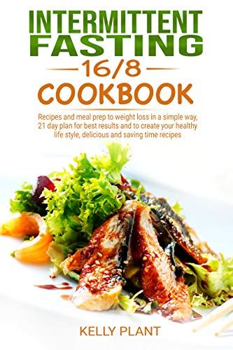 Intermittent Fasting 168 Cookbook Recipes And Meal Prep To Weight