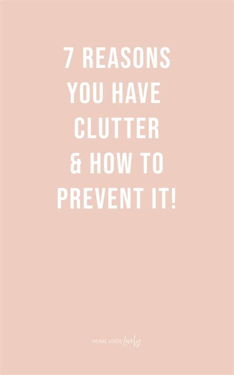 7 Reasons You Have Clutter And How To Prevent It