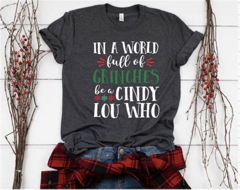 In A World Full Of Grinches Be A Cindy Lou Who Shirt Christmas Shirt