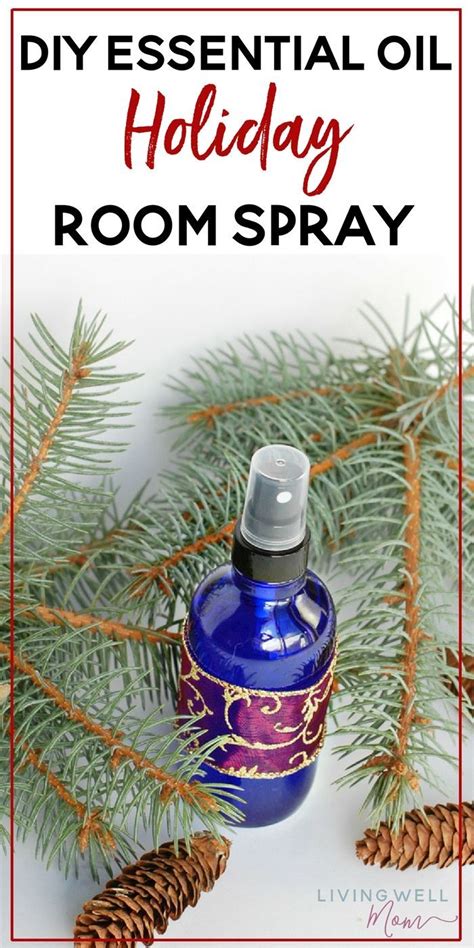 This Delightful Diy Holiday Scented Essential Oil Room Spray Is All