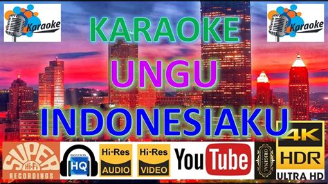 Karaoke Ungu Indonesiaku Mv Karaoke Uhd 4k Original Terjernih Youtube