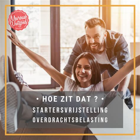 Hoe Zit Dat Starters Vrijstelling Overdrachtsbelasting Mevrouw