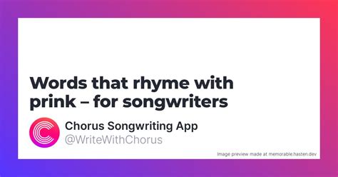 120 Words That Rhyme With Prink For Songwriters Chorus Songwriting App