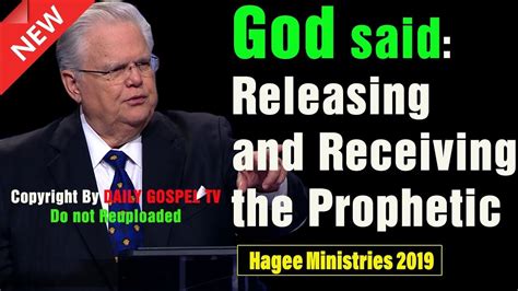 John Hagee 2020 God Said Releasing And Receiving The Prophetic Must