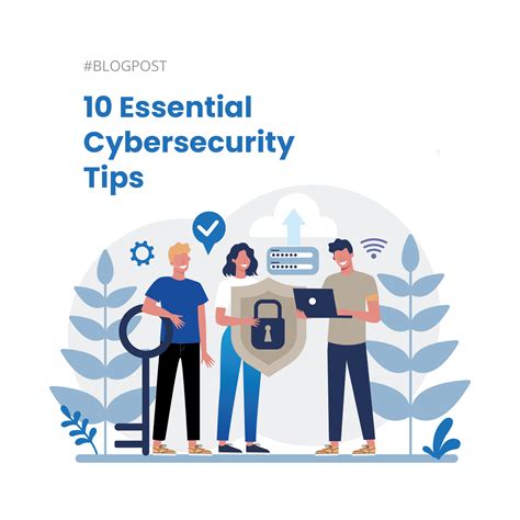 10 Essential Cybersecurity Tips
