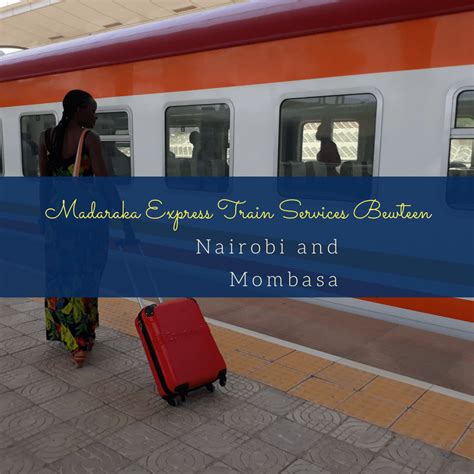 Madaraka Express Sgr Train Tickets Booking 2019 Nairobi And Mombasa