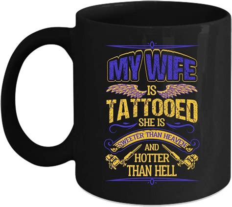 My Wife Is Tattooed Coffee Mug She Is Sweeter Than Heaven