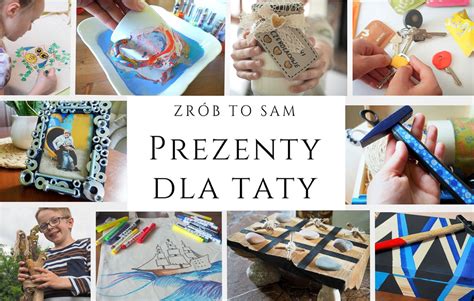 Dzień taty tutaj jest 16 produktów. Prezenty na Dzień Ojca DIY od dzieci - Moje Dzieci Kreatywnie