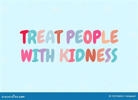 Treat People With Kindness Slogan In Colorful Letters Stock Vector