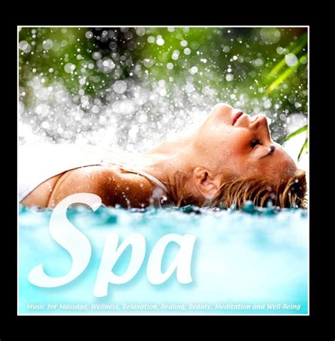 Spa Spa Music For Massage Wellness Relaxation Healing Beauty