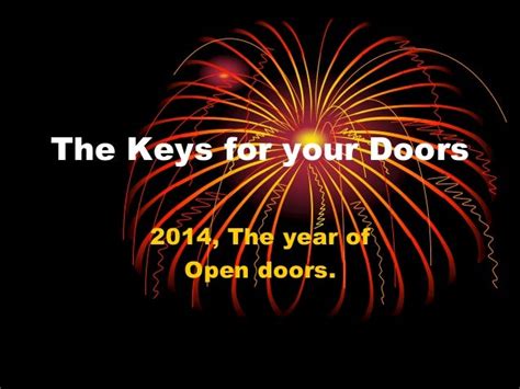 The Keys For Your Open Doors
