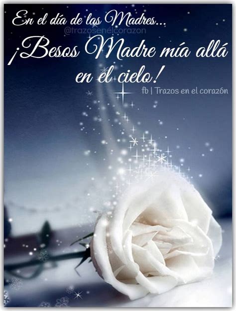 En El D A De Las Madres Besos Madre M A All En El Cielo