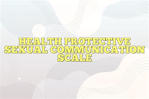 Health Protective Sexual Communication Scale