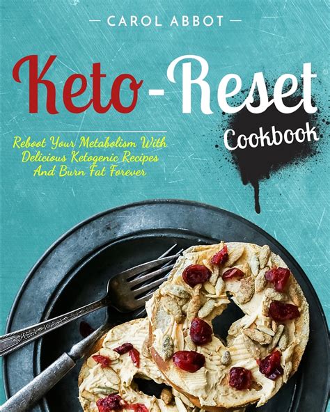 The keto reset diet charts, menu plans, & recipes. Ketogenic Diet: Keto-Reset Cookbook: Reboot Your ...