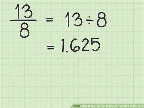 Create a fraction with the decimal as the numerator and 1. 3 Ways to Convert an Improper Fraction to Percent - wikiHow