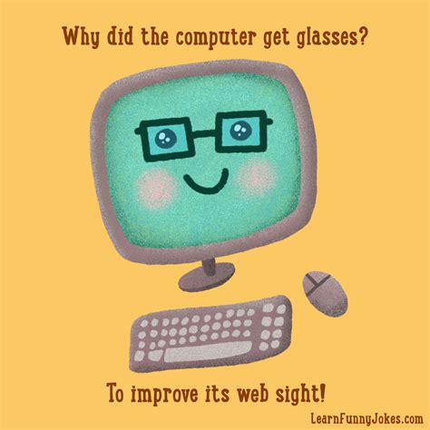 Why Did The Computer Get Glasses To Improve Its Web Sight — Learn