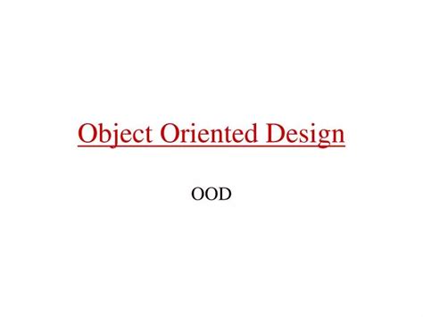 Ppt Object Oriented Design Powerpoint Presentation Free Download