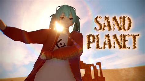 Mmd Sand Planet Miku Hatsune Youtube