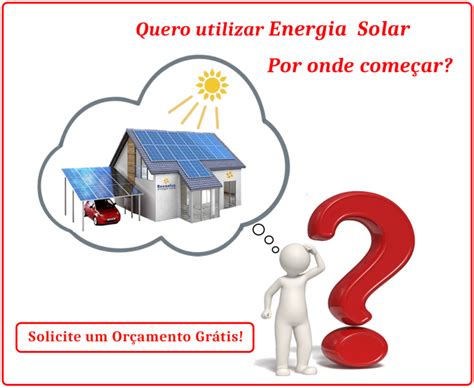Energia Solar Por Onde Começar Reconluz Energia Solar Salvador Bahia