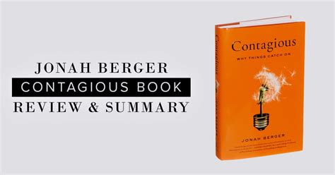 Jonah Berger Contagious Why Things Catch On Book Summary And Review