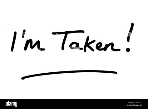 Im Taken Handwritten On A White Background Stock Photo Alamy