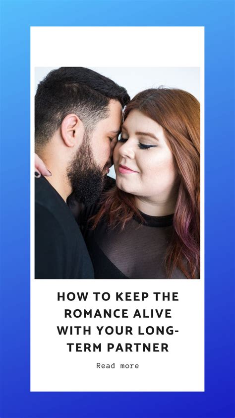 How To Keep The Romance Alive With Your Long Term Partner