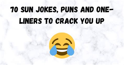 70 Sun Jokes Puns And One Liners To Crack You Up 😀