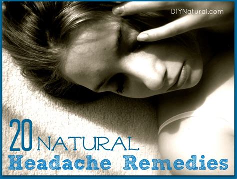 Headache Remedies Natural Ways To Soothe Your Headache