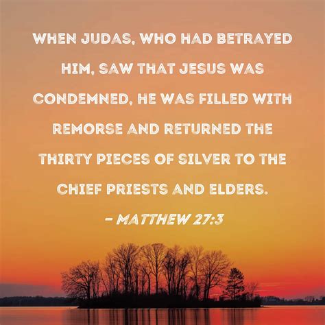 Matthew 27 3 When Judas Who Had Betrayed Him Saw That Jesus Was
